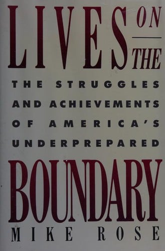 Lives on the boundary: the struggles and achievements of America's underprepared