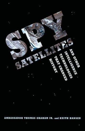 Spy Satellites and Other Intelligence Technologies That Changed History