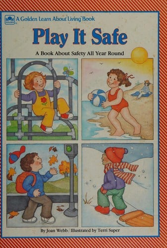 Play It Safe/Learn About Living (Golden Learn About Living Books)