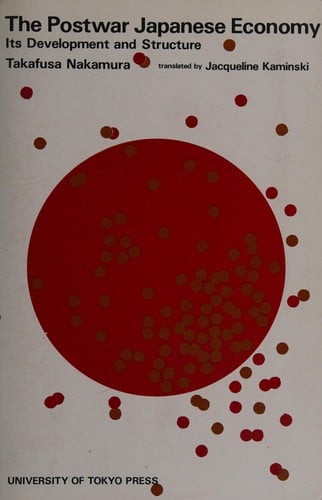 The postwar Japanese economy: its development and structure