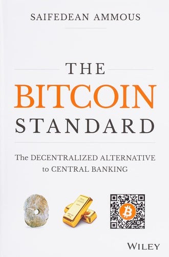 Bitcoin Standard: The Decentralized Alternative to Central Banking