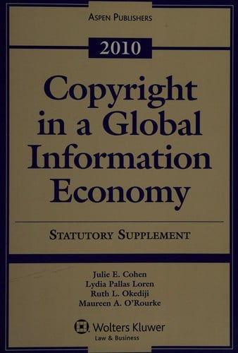 Copyright in a Global Information Economy: 2010 Statuatory Supplement