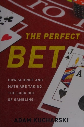 The perfect bet: how science and math are taking the luck out of gambling