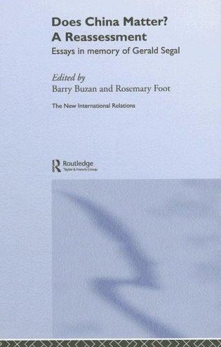 Does China Matter? A Reassessment: Essays in Memory of Gerald Segal (New International Relations)