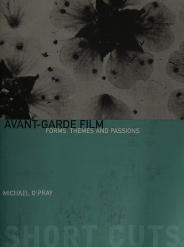 AVANT-GARDE FILM: FORM, THEMES AND PASSIONS.