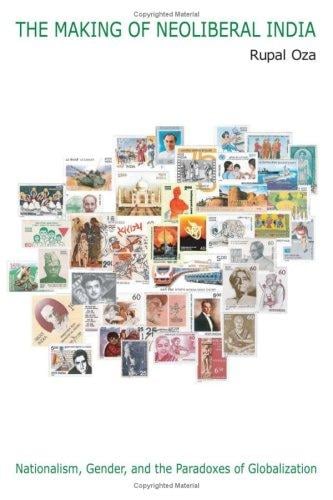 The making of neoliberal India: nationalism, gender, and the paradoxes of globalization