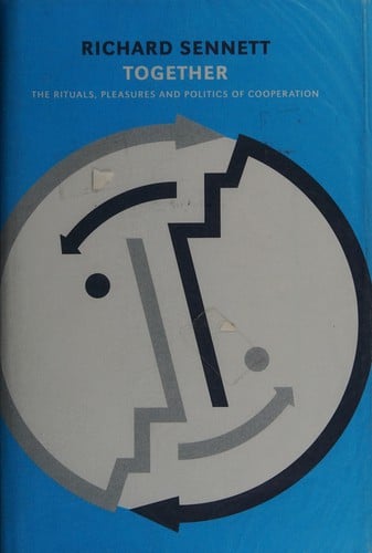 Together: the rituals, pleasures and politics of cooperation