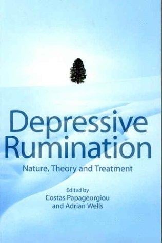 Depressive Rumination: Nature, Theory and Treatment