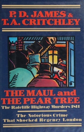 The Maul and the Pear Tree: The Ratcliffe Highway Murders, 1811