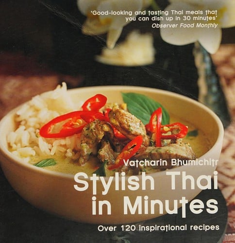 Stylish Thai in minutes: over 120 inspirational recipes