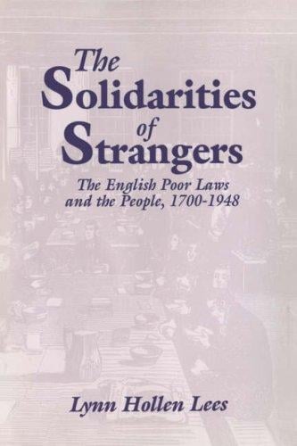 The Solidarities of Strangers: The English Poor Laws and the People, 17001948