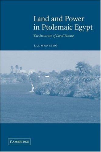Land and Power in Ptolemaic Egypt: The Structure of Land Tenure