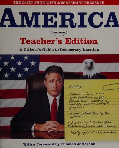 The Daily Show with Jon Stewart Presents America (The Book) Teacher's Edition: A Citizen's Guide to Democracy Inaction