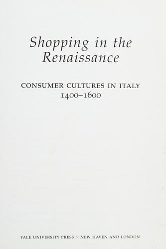 Shopping in the Renaissance: consumer cultures in Italy 1400-1600