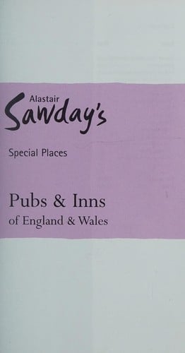 Pubs and Inns of England and Wales: Alastair Sawday's Special Places to Eat and Drink
