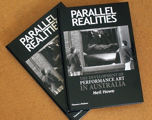 PARALLEL REALITIES: THE DEVELOPMENT OF PERFORMANCE ART IN AUSTRALA
