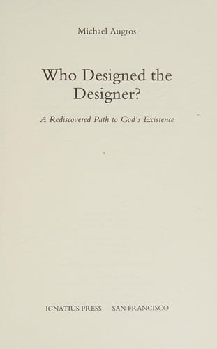 Who Designed the Designer?: A Rediscovered Path to God S Existence