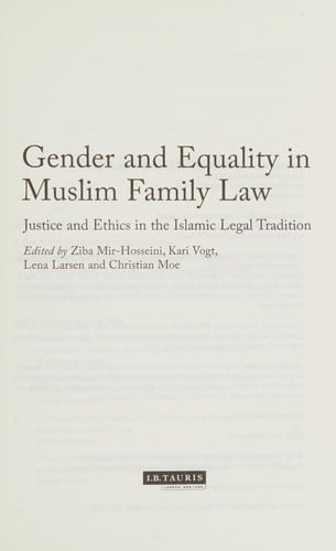 Gender and Equality in Muslim Family Law: Justice and Ethics in the Islamic Legal Process
