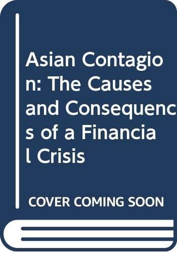 Asian contagion: the causes and consequences of a financial crisis