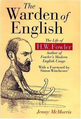 The warden of English: the life of H.W. Fowler