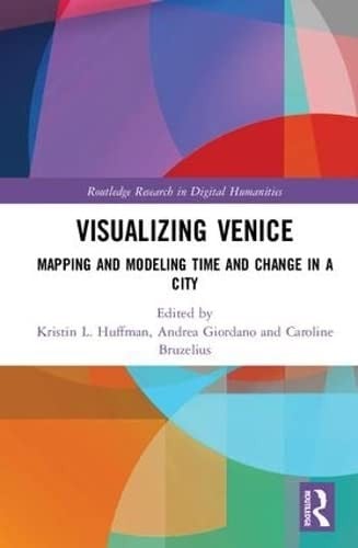 Visualizing Venice: Mapping and Modeling Time and Change in a City
