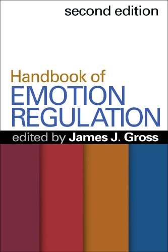 Handbook of Emotion Regulation