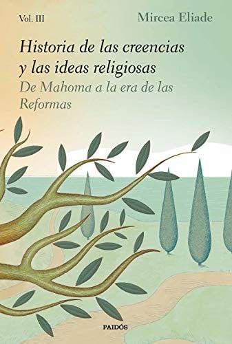 Historia de las creencias y las ideas religiosas III: De Mahoma a la era de las Reformas