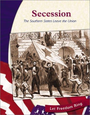 Secession: the southern states leave the Union