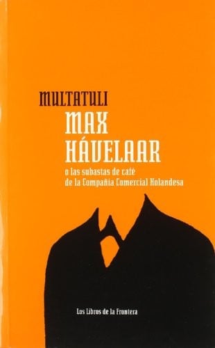 Max Hávelaar o las subastas de café de la Companía. Comercial Holandesa