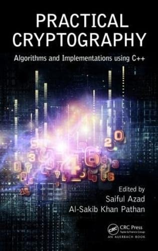 Practical cryptography: algorithms and implementations using C++