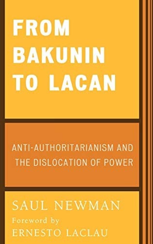 From Bakunin to Lacan: anti-authoritarianism and the dislocation of power