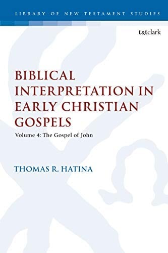 Biblical Interpretation in Early Christian Gospels : Volume 4: the Gospel of John