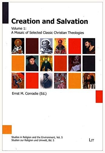 Creation and salvation: A mosaic of selected classic Christian theologies