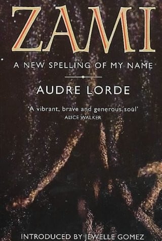 Zami: a new spelling of my name