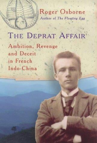 The Deprat affair: ambition, revenge, and deceit in French Indo-China