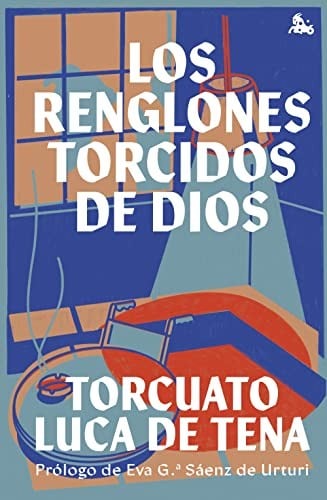 Los renglones torcidos de Dios: Prólogo de Eva García Sáenz de Urturi