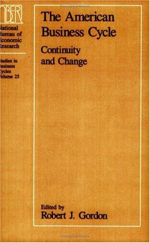 The American Business Cycle: Continuity and Change (National Bureau of Economic Research Conference Report)