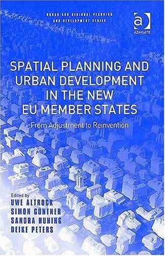 Spatial planning and urban development in the new EU member states: from adjustment to reinvention
