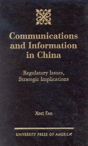 Communications and information in China: regulatory issues, strategic implications