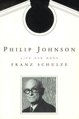 Philip Johnson: life and work