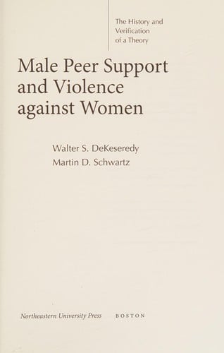 Male Peer Support and Violence Against Women: The History and Verification of a Theory