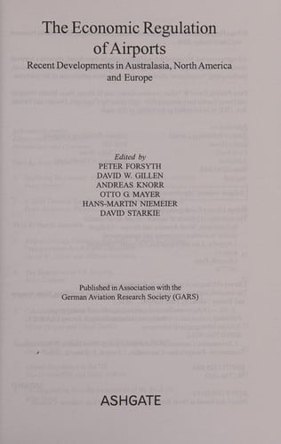 ECONOMIC REGULATION OF AIRPORTS: RECENT DEVELPOMENTS IN AUSTRALASIA, NORTH AMERICA...; ED. BY PETER FORESYTH.