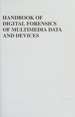 Handbook of digital forensics of multimedia data and devices