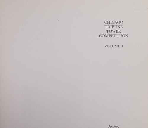 The international competition for a new administration building for the Chicago tribune, MCMXXII.