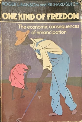 One Kind of Freedom: The Economic Conequences of Emancipation