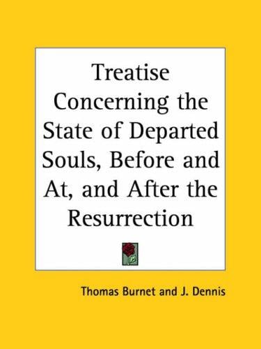 Treatise Concerning the State of Departed Souls, Before and At, and After the Resurrection