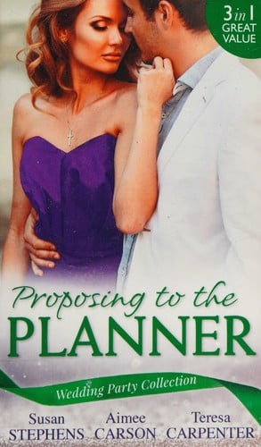 Wedding Party Collection - Proposing to the Planner: Argentinian's Solace / Don't Tell the Wedding Planner / Best Man and the Wedding Planner
