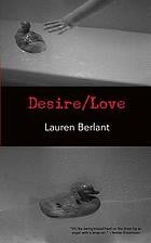 Desire/Love