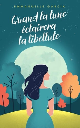Quand la lune éclairera la libellule