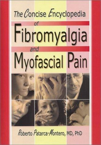 The Concise Encyclopedia of Fibromyalgia and Myofascial Pain